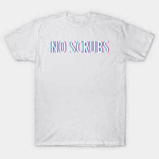 No Scrubs T-Shirt